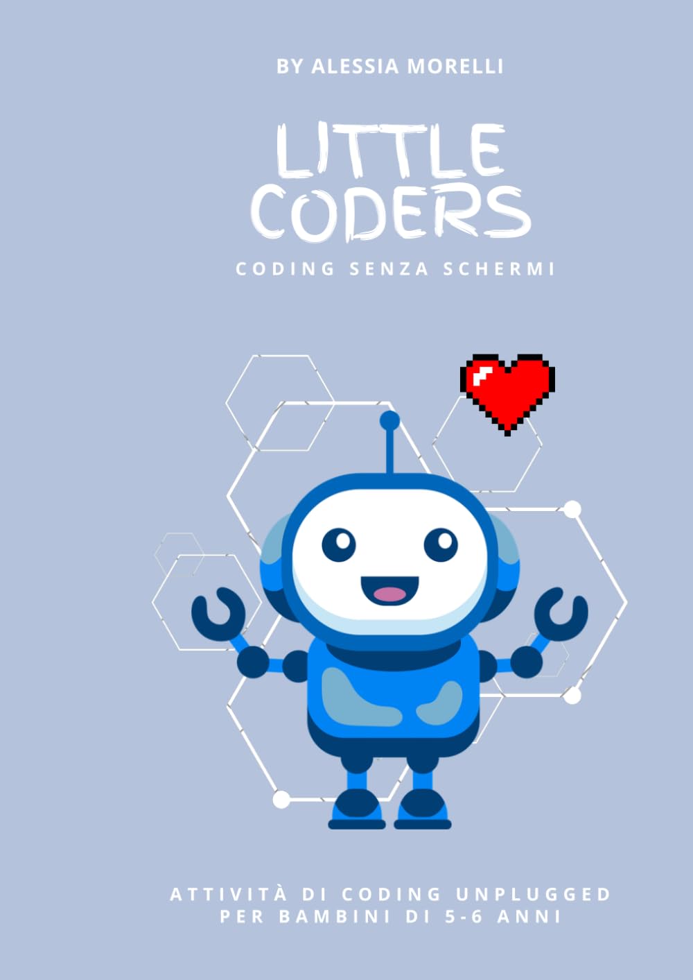 LITTLE CODERS- Coding senza schermi: Attività di Coding unplugged per bambini di 5-6 ANNI