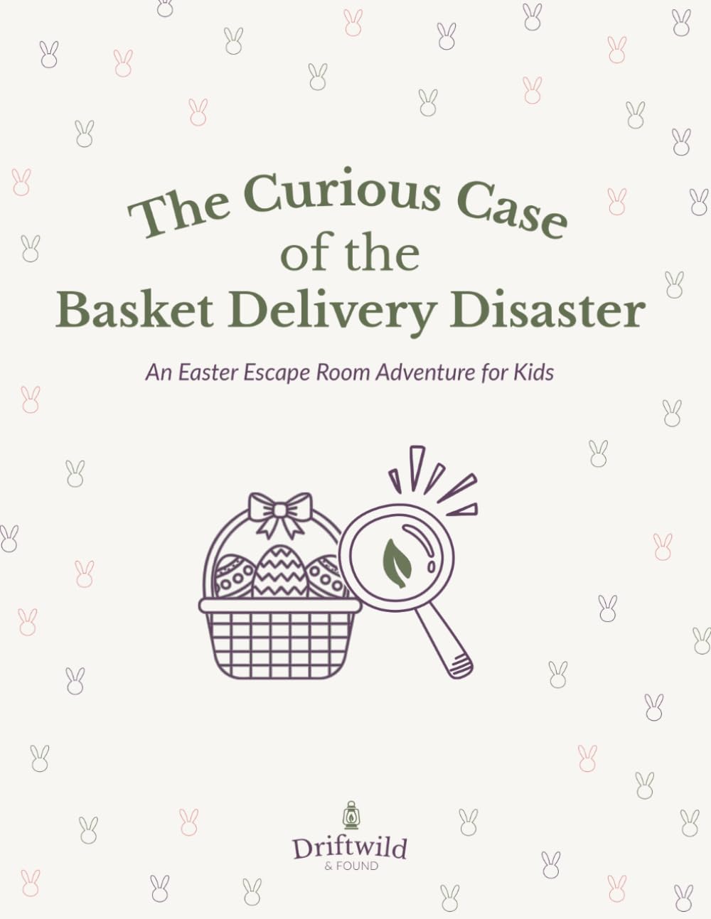 The Curious Case of the Basket Delivery Disaster: An Easter Escape Room Adventure for Kids with Riddles, Clues, and Hands-On Challenges