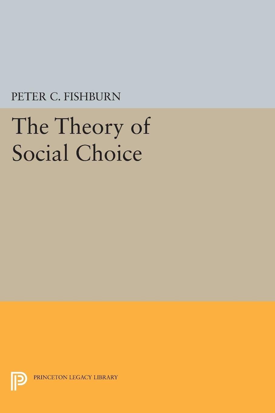 Amazon.co.jp: The Theory of Social Choice (Princeton Legacy