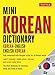 Mini Korean Dictionary: Korean-English English-Korean (Tuttle Mini Dictionary)
