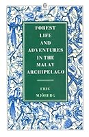 Forest Life and Adventures in the Malay Archipelago 0195888723 Book Cover