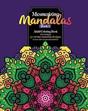 Mesmerizing Mandalas Book 1 Adult Coloring Book Featuring 50 Ornate Mandala Designs for Stress Relief, Relaxation & Meditation (Volume 1)
