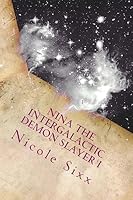 Nina the Intergalactic Demon Slayer I 1515220877 Book Cover