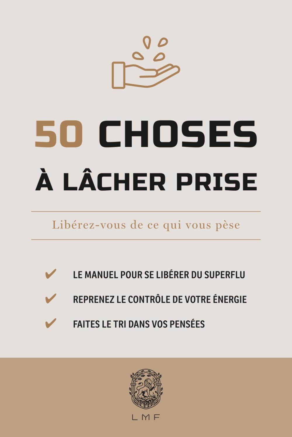 50 Choses à lâcher prise: Libérez-vous de ce qui vous pèse