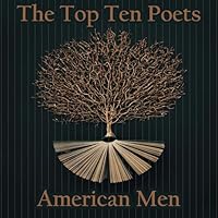 The Top 10 Poets &ndash; The American Men
