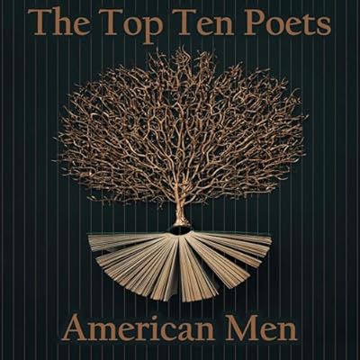 The Top 10 Poets &ndash; The American Men