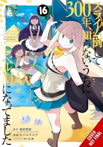 I've Been Killing Slimes for 300 Years and Maxed Out My Level, Vol. 16 (manga)