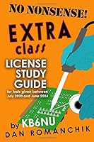 No Nonsense Extra Class License Study Guide : For Tests Given Between July 2020 and June 2024 0983221650 Book Cover