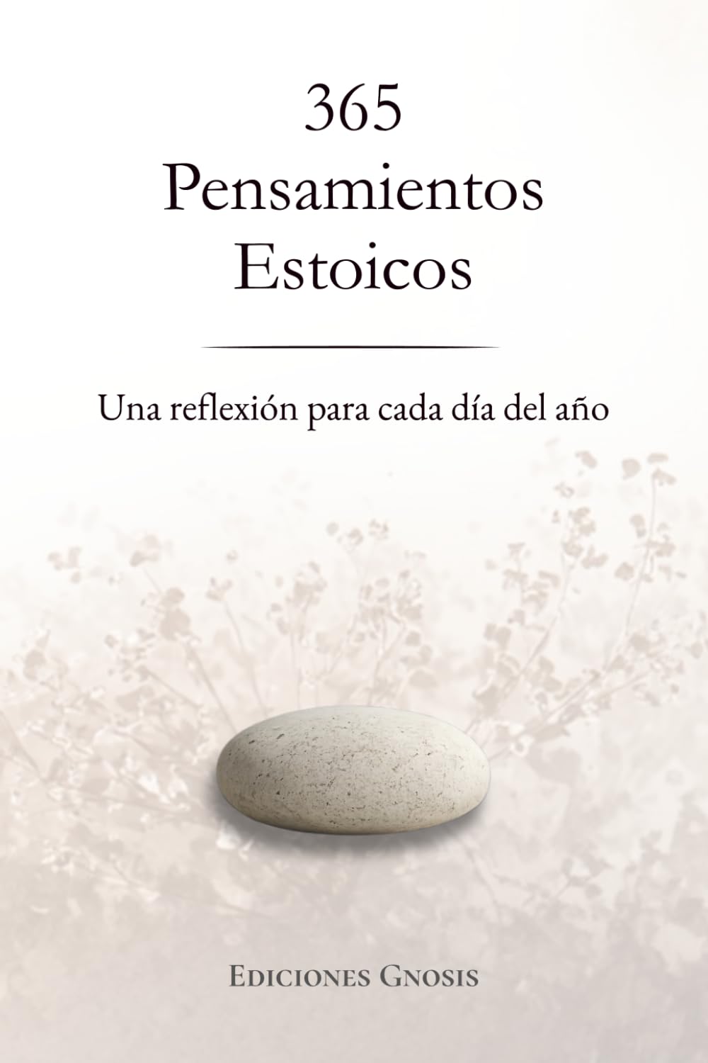 365 Pensamientos Estoicos: Una reflexión para cada día del año (El Arte de Vivir)
