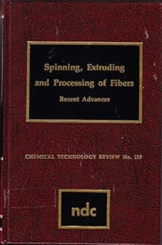 Hardcover Spinning, Extruding, and Processing of Fibers: Recent Advances Book