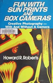 Hardcover Fun with Sun Prints and Box Cameras: Creative Photography, with and without a Camera Book