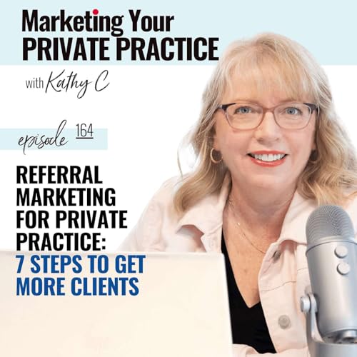 Referral Marketing for a Private Practice: 7 Steps to Get More Client cover art