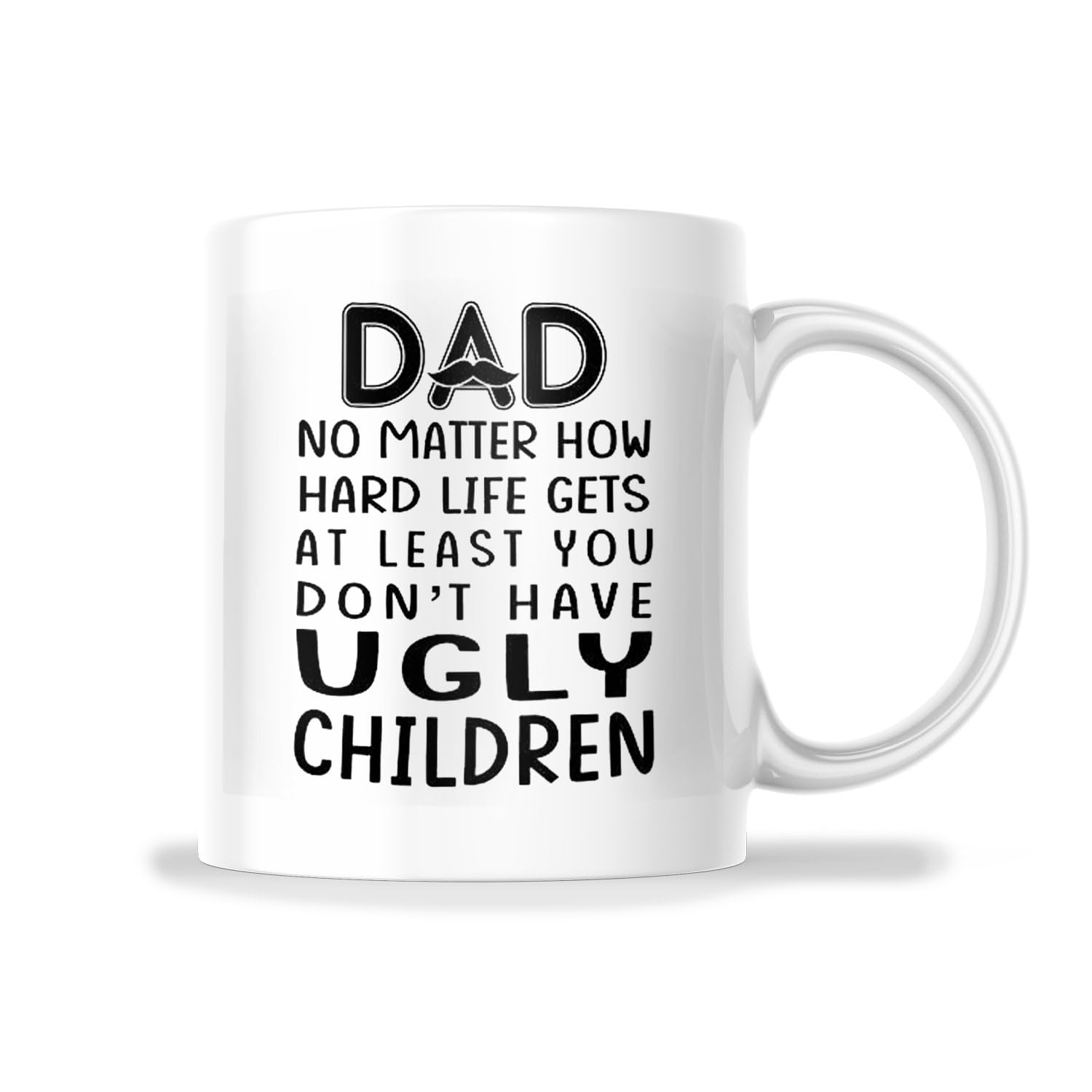 Dad No Matter How Hard Life Gets Mug - Funny Father's Day Gift Mug For Dad - 11 Oz Mug Great Gift For Holiday Birthday Christmas - Premium Ceramic Dye Sublimation Mug - Printed In The USA FHJM0162