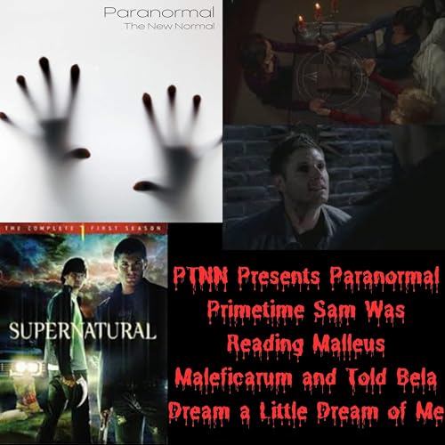 『PTNN Presents Paranormal Primetime Sam Was Reading Malleus Maleficarum and Told Bela Dream a Little Dream of Me』のカバーアート