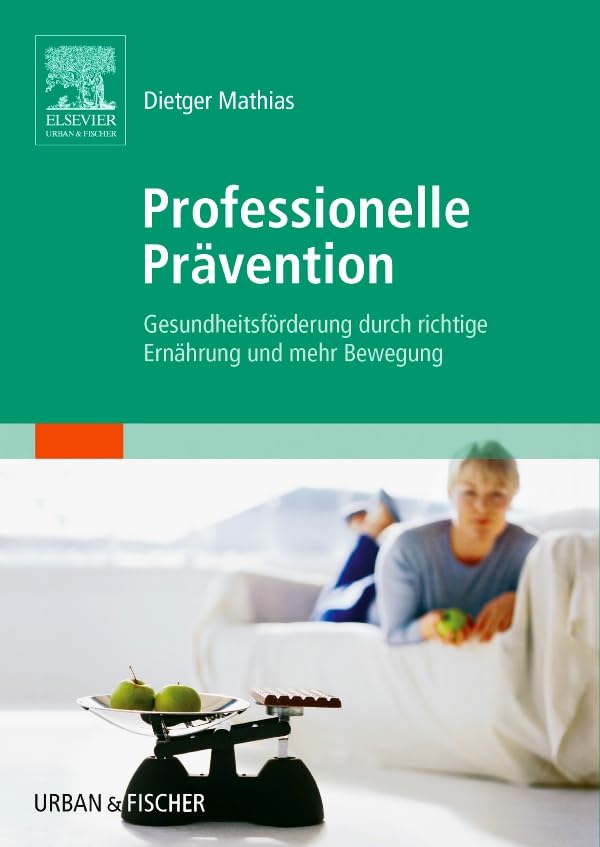 Professionelle Prävention: Gesundheitsförderung durch richtige Ernährung und mehr Bewegung