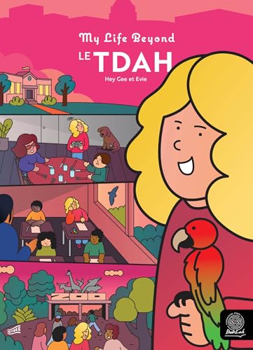 Le TDAH (My Life Beyond t. 10)