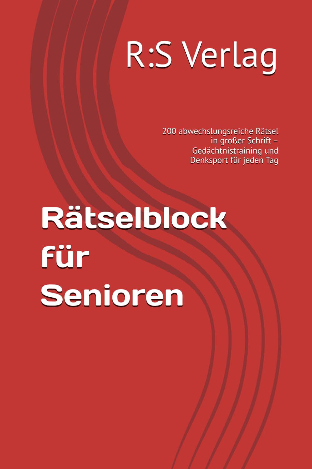Rätselblock für Senioren: 200 abwechslungsreiche Rätsel in großer Schrift – Gedächtnistraining und Denksport für jeden Tag