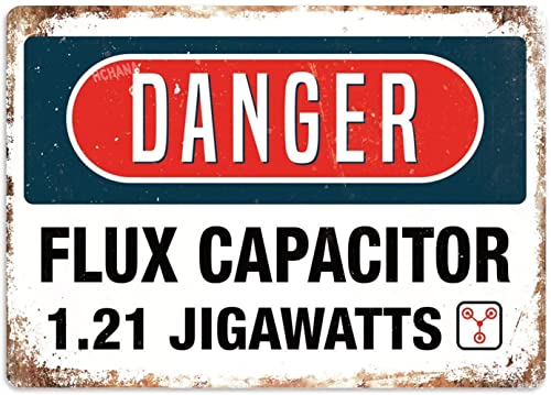 Metal Tin Sign Danger Flux Capacitor 1.21 Jigawatts Thin Film Tin Sign Iron Paint Poster Decoration Store Home Wall Plaque Hazardous Area Warning Mural Sticker 8x12 Inches