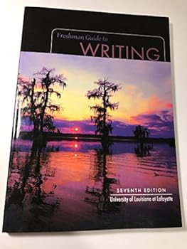 Paperback Freshman Guide To Writing 7th Edition University Of Louisiana At Lafayette Book