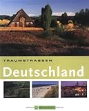 Traumstraßen Deutschland - Alex M Mosler, Georg Kürzinger, Jörg A Fischer, Jörn Sackermann, Markus Dlouhy, Michael Boyny, Michael Neumann-Adrian 
