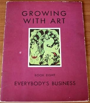 Growing With Art Book Eight: Everybody's Business
