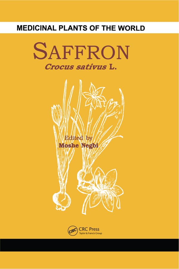 Saffron: Crocus sativus L. (Medicinal and Aromatic Plants - Industrial Profiles Book 8)