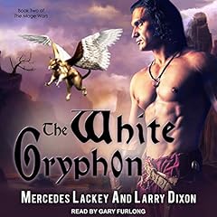 The White Gryphon Audiobook By Mercedes Lackey, Larry Dixon cover art