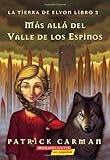 La tierra de Elyon #2: Más allá del valle de los espinos: (Spanish language edition of The Land of Elyon #2: Beyond the Valley of Thorns) (Spanish Edition)