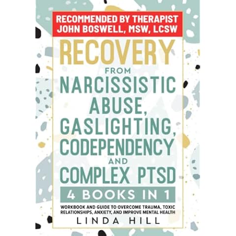 Recovery from Narcissistic Abuse, Gaslighting, Codependency and Complex PTSD (4 Books in 1): Workbook and Guide to Overcome Trauma, Toxic ... and Recover from Unhealthy Relationships) Cover