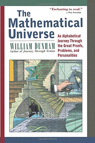 The Mathematical Universe: An Alphabetical Journey Through the Great Proofs, Problems, and Personalities