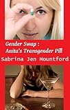 Gender Swap : Anita's Transgender Pill