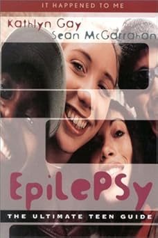 Epilepsy: The Ultimate Teen Guide by Kathlyn Gay book cover