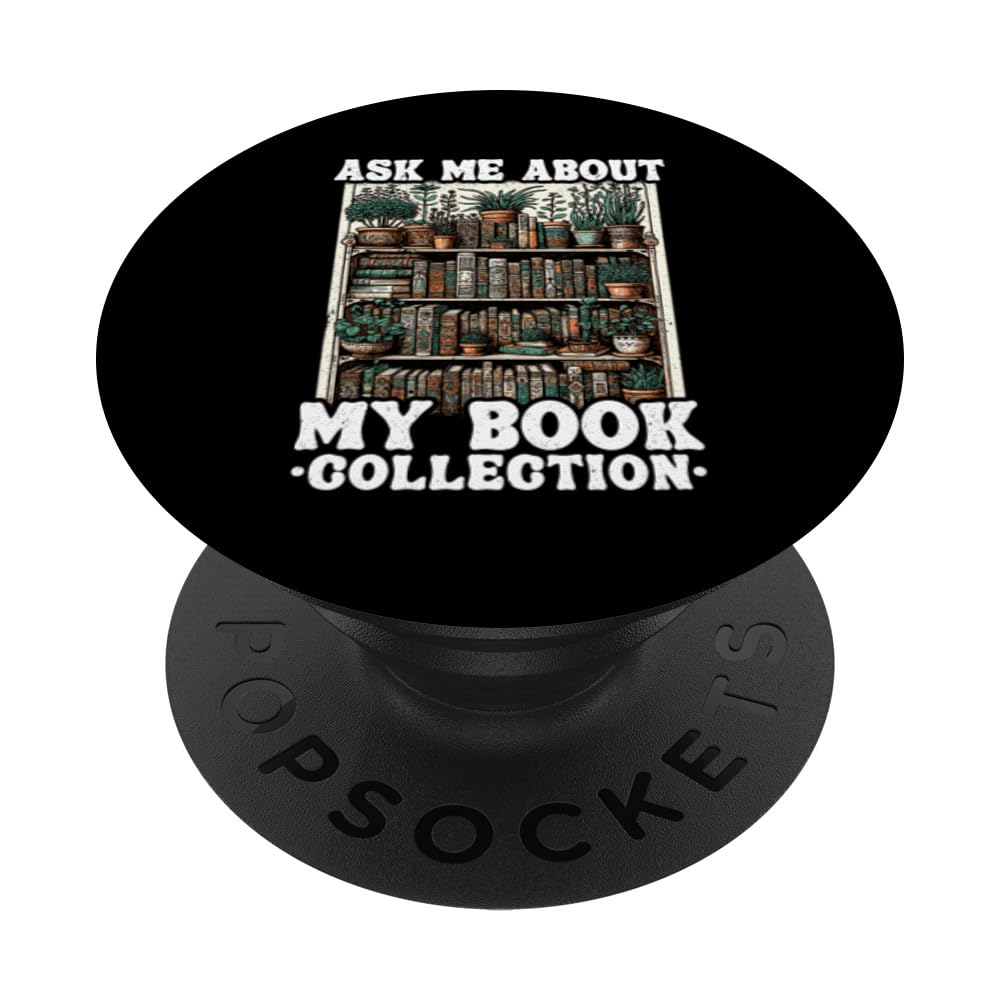 Ask Me About My Book Collection Funny Reading PopSockets Swappable PopGrip, Black