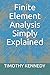 Finite Element Analysis Simply Explained