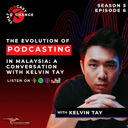 Crafting a Podcast Battle Plan with Kelvin Tay