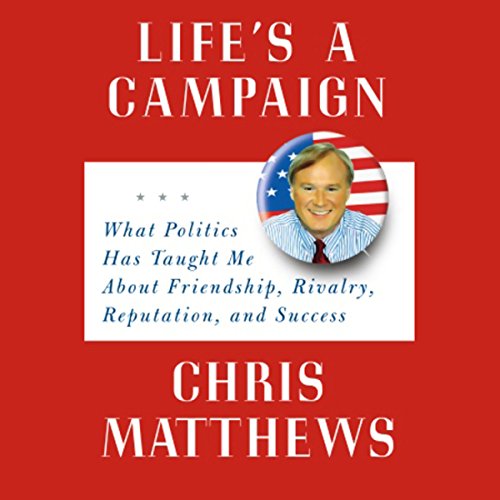 Life's a Campaign (Written by Chris Matthews) episode artwork