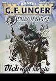  G. F. Unger Billy Jenkins 67 - Western: Dick reitet für alle (G.F. Unger Classic-Edition)