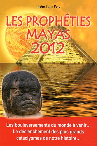 Les Prophéties Mayas 2012