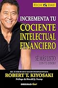 Incrementa tu cociente intelectual financiero: Sé más listo con tu dinero (Clave)