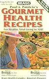 Gourmet Health Recipes -- For Healthy, Vital Living to 120!