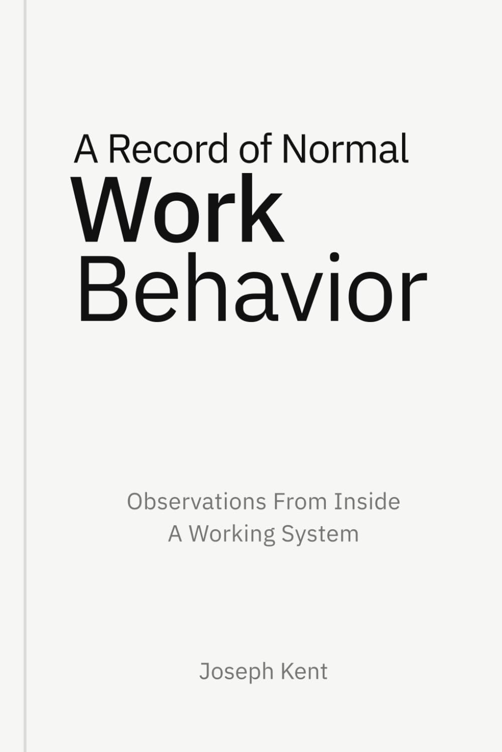A Record of Normal Work Behavior: Observations From Inside a Working System