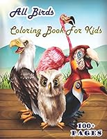 All birds Coloring Book for Kids: A cute bird book that kids love: books for kids ages 4-8 B08DBVR4W2 Book Cover