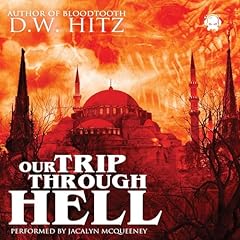 Our Trip Through Hell Audiolibro Por D. W. Hitz arte de portada
