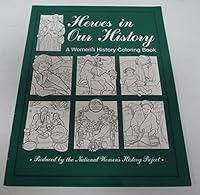 Heroes in Our History: A Women's History Coloring Book 0938625284 Book Cover
