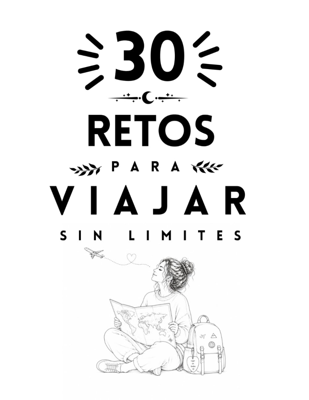 30 retos para viajar sin limites (Colección Islacalmadigital)