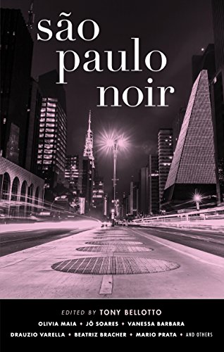 SÃ£o Paulo Noir (Akashic Noir Series)
