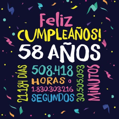 Feliz Cumpleaños - 58 Años: Un libro de visitas para fiesta de 58 cumpleaños – Decoración y regalos originales para hombres y mujeres - 58 años - ... para felicitaciones y fotos de los invitados