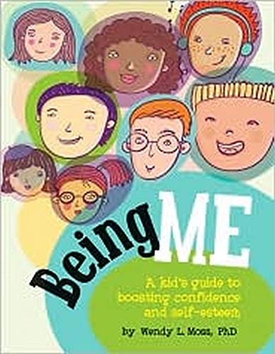 Being Me: A Kid's Guide to Boosting Self-Confidence and Self-Esteem