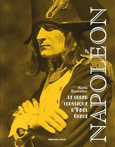 Napoléon: Le grand classique d'Abel Gance [French] 2200275250 Book Cover