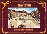  Bayreuth in Alten Ansichtskarten
